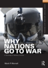 Image for Why nations go to war: a sociology of military conflict