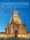 Image for The conservation movement: a history of architectural preservation : antiquity to modernity