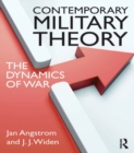 Image for Contemporary military theory: the dynamics of war