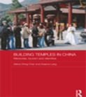 Image for Building temples in China: memories, tourism, and identities