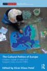 Image for The cultural politics of Europe: European Capitals of Culture and European union since the 1980s : 24