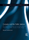 Image for Comedy and the public sphere: the rebirth of theatre as comedy and the genealogy of the modern public arena : v. 77