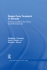 Image for Single case research in schools: practical guidelines for school-based professionals
