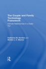 Image for The couple and family technology framework: intimate relationships in a digital age