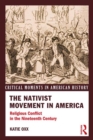 Image for The nativist movement in America: religious conflict in the 19th century