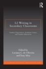 Image for L2 writing in secondary classrooms: student experiences, academic issues, and teacher education