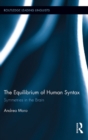 Image for The equilibrium of human syntax: symmetries in the brain : v. 18