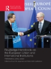 Image for Routledge Handbook on the European Union and International Institutions: Performance, Policy, Power