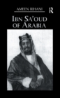 Image for Ibn Sa&#39;oud of Arabia: his people and his land