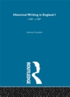 Image for Historical writing in England, c.550 - c.1307 and c.1307 to the early sixteenth century.