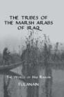 Image for Tribes Of The Marsh Arabs of Iraq: The World of Haji Rikkan.