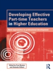 Image for Developing effective part-time teachers in higher education: new approaches to professional development