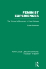 Image for Feminist experiences: the women&#39;s movement in four cultures