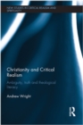 Image for Christianity and critical realism: ambiguity, truth, and theological literacy