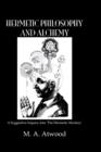 Image for Hermetic philosophy and alchemy: a suggestive inquiry into &quot;the hermetic mystery&quot;
