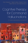 Image for Cognitive therapy for command hallucinations: an advanced practical companion