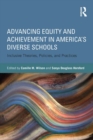 Image for Advancing equity and achievement in America&#39;s diverse schools: inclusive theories, policies, and practices