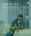 Image for Radical possibilities: public policy, urban education, and a new social movement