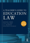 Image for A teacher&#39;s guide to education law.