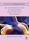 Image for An introduction to religion and politics: theory and practice