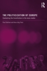 Image for The politicization of Europe: contesting the Constitution in the mass media