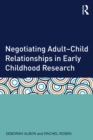 Image for Negotiating adult-child relationships in early childhood research