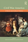 Image for Civil War America: a social and cultural history