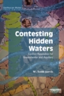 Image for Contesting hidden waters: conflict resolution for groundwater and aquifers