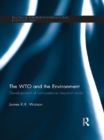 Image for The WTO and the environment: development of competence beyond trade