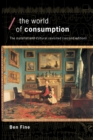 Image for The world of consumption: the material and cultural revisited