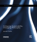 Image for Critiquing sustainability, changing philosophy