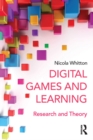 Image for Digital games and learning: research and theory
