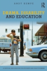 Image for Drama, Disability and Education: A Critical Exploration for Students and Practitioners