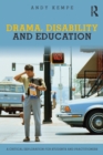 Image for Drama, disability and education: a critical exploration for students and practitioners