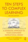 Image for Ten steps to complex learning: a systematic approach to four-component instructional design