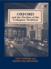 Image for Oxford and the decline of the collegiate tradition
