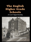 Image for The English higher grade schools: a lost opportunity.