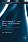 Image for Pension reforms in Central, Eastern and Southeastern Europe: from post-socialist transition to the global financial crisis : 16