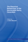 Image for Electrical researches of the honorable Henry Cavendish