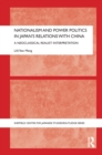 Image for Nationalism and power politics in Japan&#39;s relations with China: a neoclassical realist interpretation