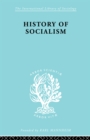 Image for History of Socialism: An Historical Comparative Study of Socialism, Communism, Utopia