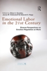 Image for Emotional labor in the 21st century: diverse perspectives on the psychology of emotion regulation at work