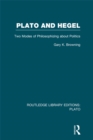 Image for Plato and Hegel: Two Modes of Philosophizing About Politics