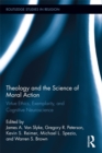 Image for Theology and the Science of Morality: Virtue Ethics, Exemplarity, and Cognitive Neuroscience