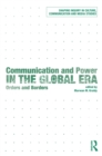 Image for Communication and power in the global era: orders and borders