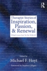 Image for Therapist stories of inspiration, passion, and renewal: what&#39;s love got to do with it?
