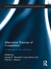 Image for Alternative theories of competition: challenges to the orthodoxy