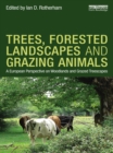 Image for Trees, Forested Landscapes and Grazing Animals: A European Perspective on Woodlands and Grazed Treescapes