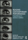 Image for Reading contemporary performance: theatricality across genres