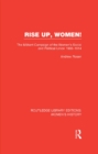 Image for Rise up, women!: the militant campaign of the women&#39;s social and political union 1903-1914